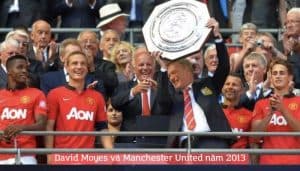 David Moyes – Người dẫn dắt với nhiều thành tựu ấn tượng