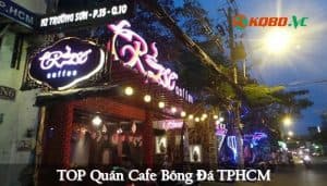 Tổng hợp 24+ quán cafe xem bóng đá màn hình lớn ở TPHCM theo từng quận