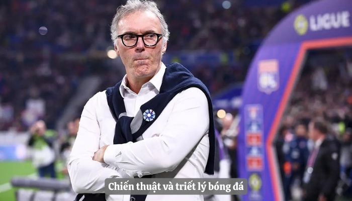 Laurent Blanc có tư duy chiến thuật cực kỳ khoa học