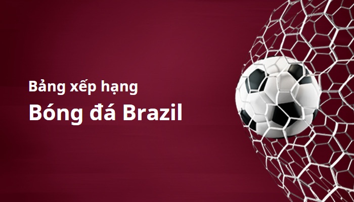 Bảng xếp hạng Bóng đá Brazil