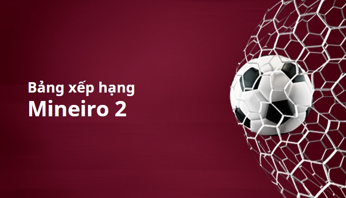 Bảng xếp hạng Mineiro 2, Brazli