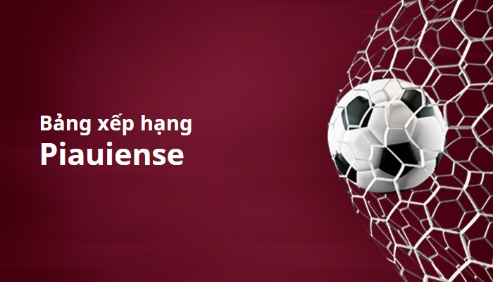 Bảng xếp hạng Piauiense, Brazli