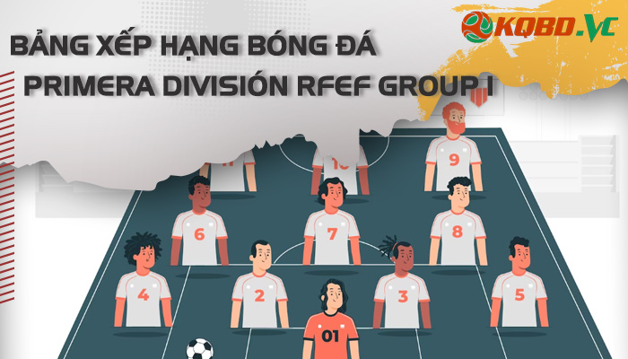 bxh Primera División RFEF Group 1