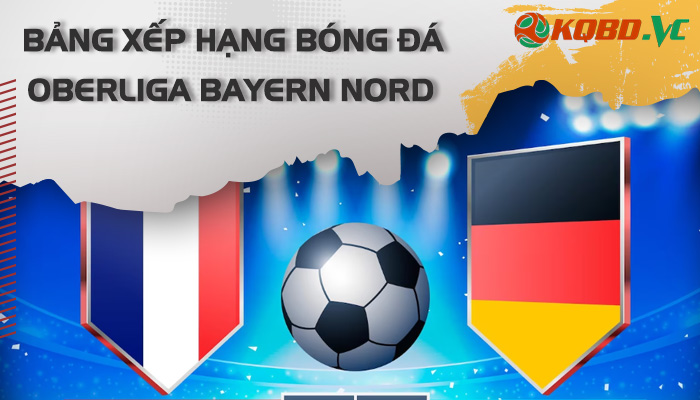 bxh bóng đá Oberliga Bayern Nord