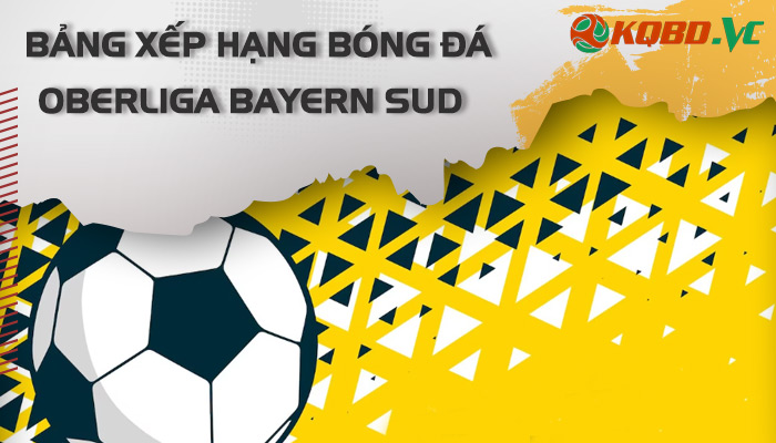 bxh bóng đá Oberliga Bayern Süd