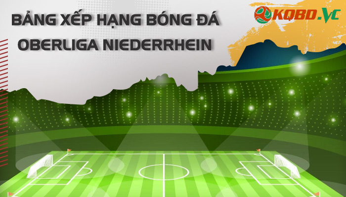 bxh bóng đá Oberliga Niederrhein