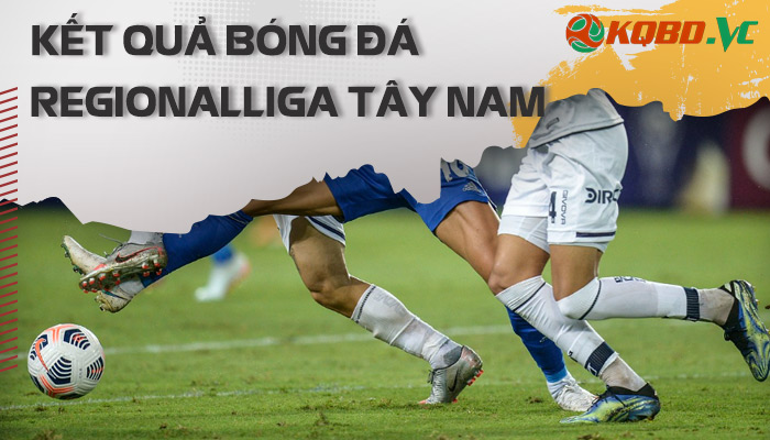 kết quả Regionalliga Tây Nam