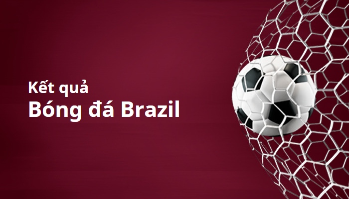 Kết quả bóng đá Brazil