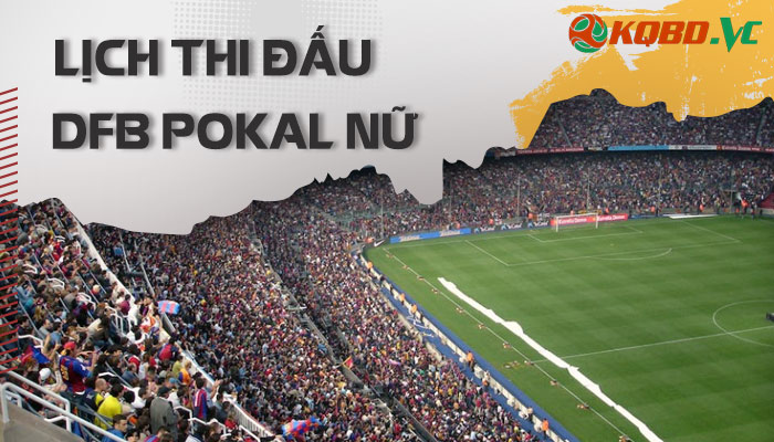 lịch thi đấu DFB Pokal nữ