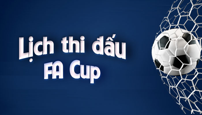 Lịch thi đấu FA CUP