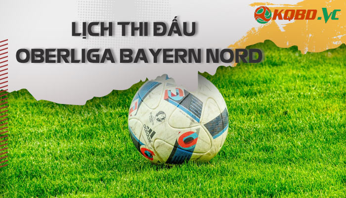 lịch thi đấu Oberliga Bayern Nord