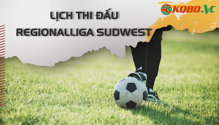 lịch thi đấu Regionalliga SudWest