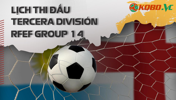 lịch thi đấu Tercera División RFEF Group 14
