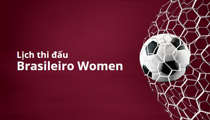 Lịch thi đấu Brasileiro Women, Brazil