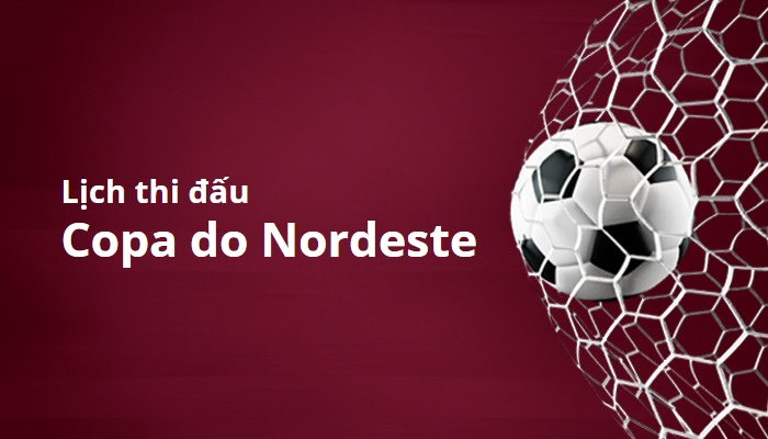 Lịch thi đấu Copa do Nordeste, Brazil