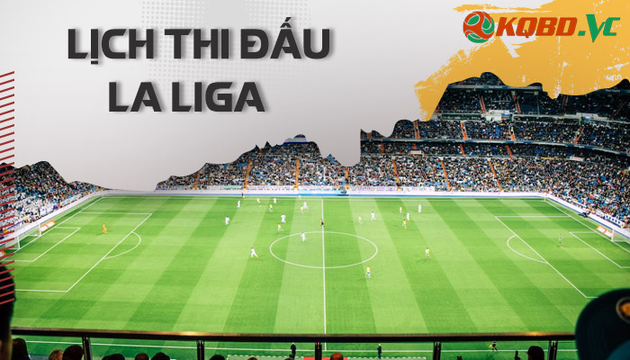 lịch thi đấu la liga