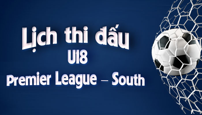 Lịch thi đấu u18 Premier League – South