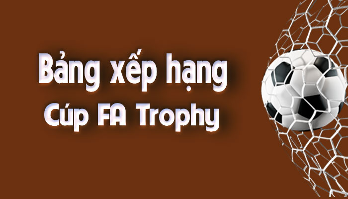 Bảng xếp hạng FA Trophy