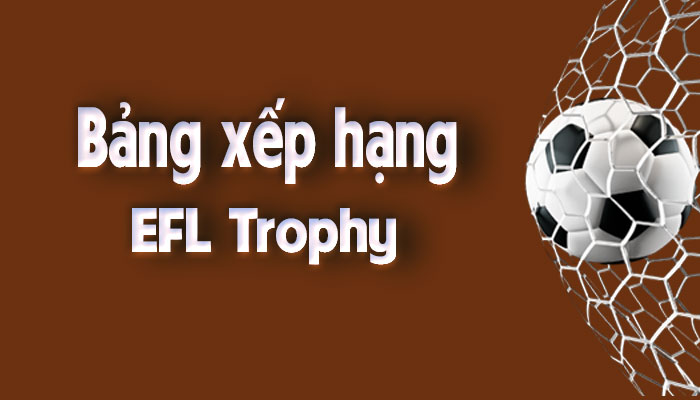 Bảng xếp hạng EFL Trophy