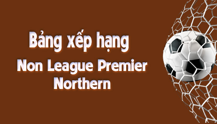 Bang-xep-hang-Non-League-Premier-Northern