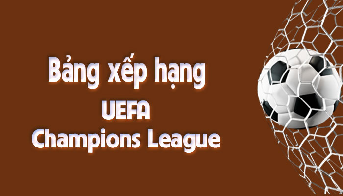 Bảng xếp hạng UEFA Champions League