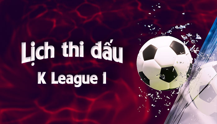 Lịch thi đấu K League 1