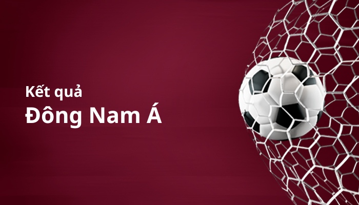 Kết quả bóng đá Đông Nam Á