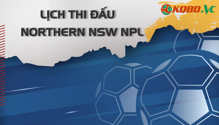 lịch thi đấu Northern NSW NPL