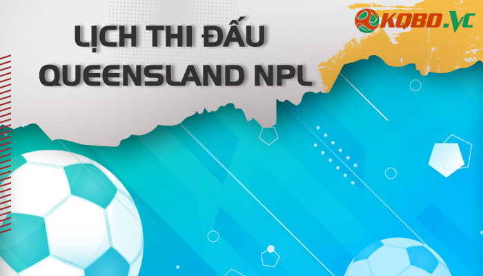 lịch thi đấu Queensland NPL