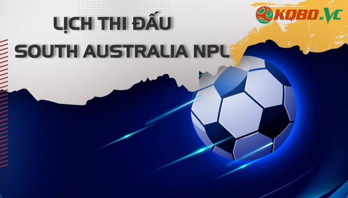 lịch thi đấu South Australia NPL