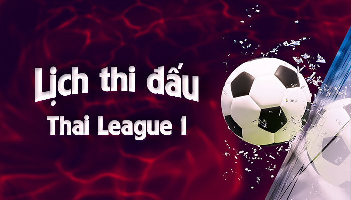Lịch thi đấu Thai League 1