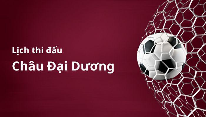 Lịch thi đấu châu Đại Dương