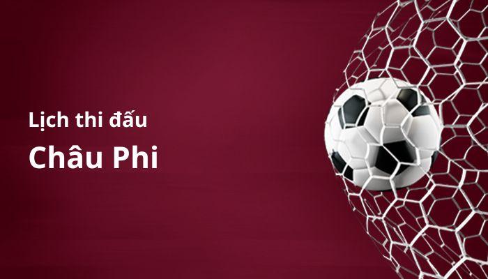 Lịch thi đấu châu Phi